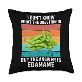 Vintage I Don't Know The Question Is The Answer Is Edamame Throw Pillow