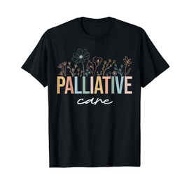 Wildflower Palliative Care Nurse Hospice Nurse OT Nurse Team T-Shirt