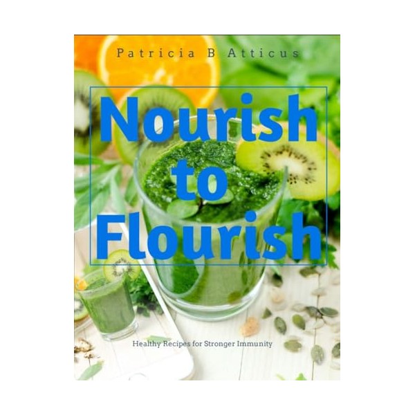  Nourish to Flourish: Healthy Recipes for Stronger Immunity