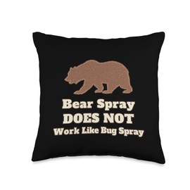 Funny Camping Bear Spray Does Not Work Like Bug Spray Throw Pillow