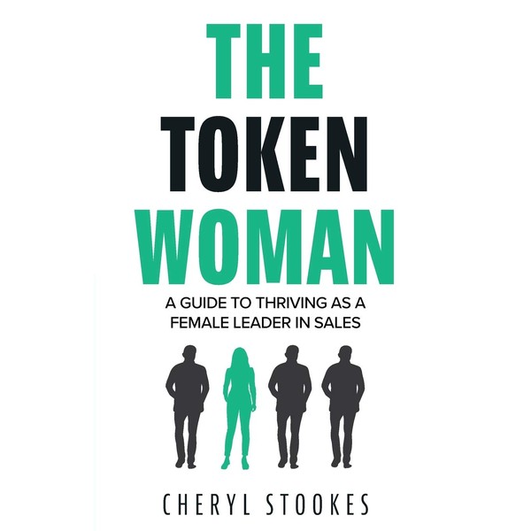 The Token Woman: A Guide to Thriving as a Female