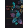 Autumn Song: Essays on Absence (American Lives)