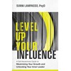 Level Up Your Influence: A Self-Awareness Guide to Maximizing Your