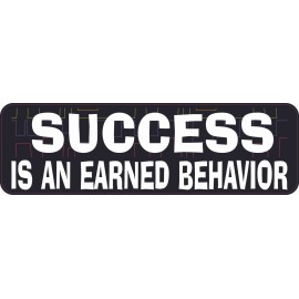 10in x 3in Success Is an Earned Behavior Magnet Vinyl Magnetic Car Vehicle Sign