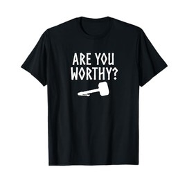 Are You Worthy? Thor Hammer, Thor God of Thunder, Thor Gifts T-Shirt