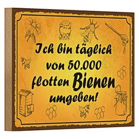 Lustiges Holzschild | Ich bin täglich von 50.000 | flotten Bienen umgeben! | 18 cm x 12 cm