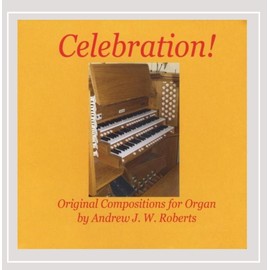 Celebration! Original Compositions for Organ