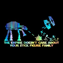 The Empire Doesn't Care About Your Stick Figure Family Decal Vinyl Sticker Auto Car Truck Wall Laptop | Holograhpic | 12" x 6.5"