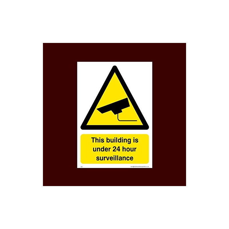 This building is under 24 hour surveillance Plastic Sign with