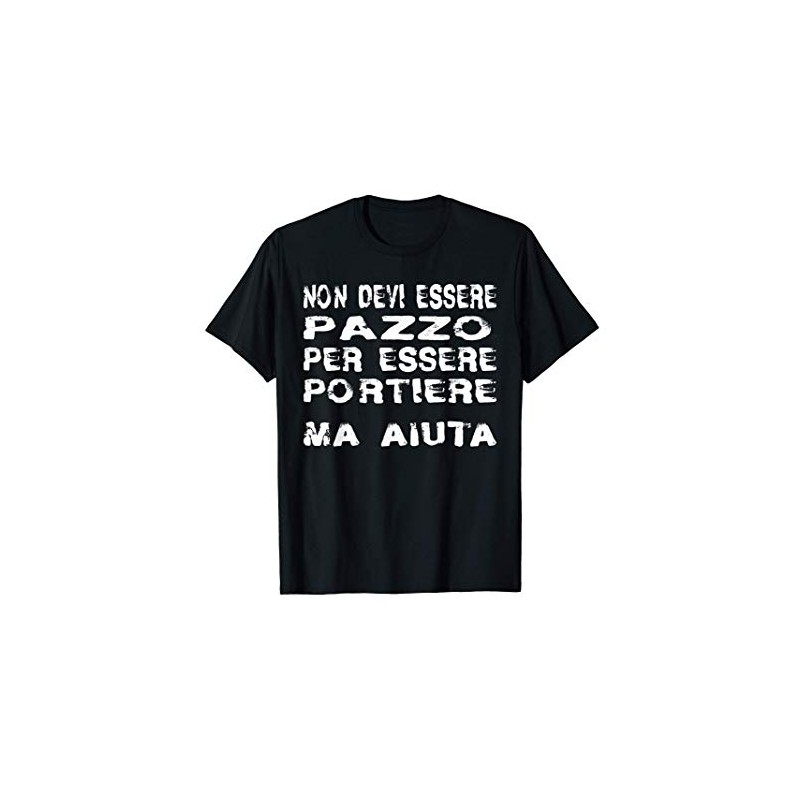 Non Devi Essere Pazzo Per Essere Portiere. Ma Aiut Regalo