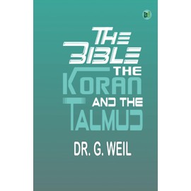 The Bible, The Koran, and the Talmud