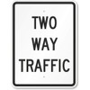 Safety First Two Way Traffic, Heavy-Duty Aluminum Sign, 16 inches X 12 inches Safety Warning Signs