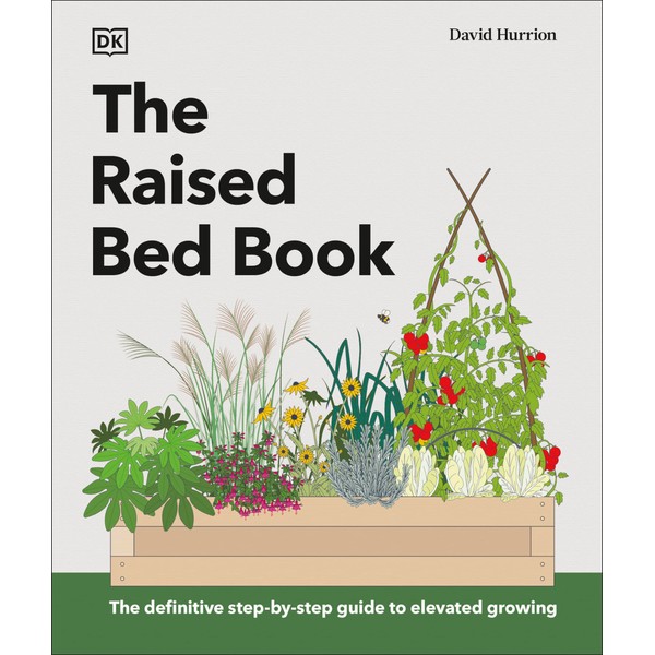 The Raised Bed Book: Get the Most from Your Raised