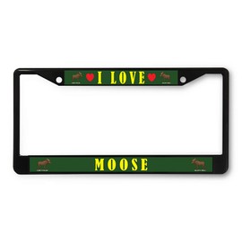 Sign Destination Metal License Plate Frame I Love Moose Car Auto Tag Holder Black 2 Holes One Frame