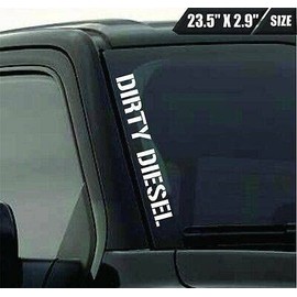 Dirty Diesel Car Sticker Decal, Truck, Windshield Banner Sticker, 23.5 x 3 inches - White Letters Die Cut Vinyl