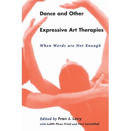 Dance and Other Expressive Art Therapies: When Words Are Not Enough
