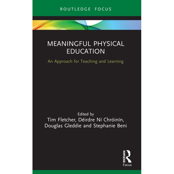 Meaningful Physical Education: An Approach for Teaching and Learning (Routledge