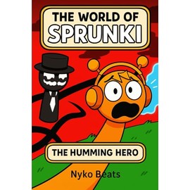 The World of Sprunki Vol 1: The Humming Hero