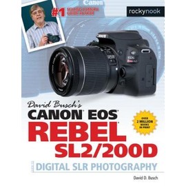 David Busch's Canon Eos Rebel Sl2/200D Guide To Digital Slr Photography