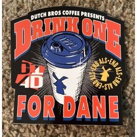 Dutch Bros drink one for DANE sticker MAY 2024 coffee orange black ALS D14D