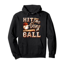 Funny Baseball - Hit The Dang Ball - Sports Gifts Tee Pullover Hoodie