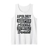 Apology Accepted. Access Definitely Denied. - Funny Tank Top