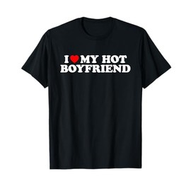 I Love My Hot Boyfriend T-Shirt, black