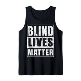 Blind Lives Matter Gift for Blind People Supporter Tank Top