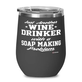 ODTGIFTS Funny Soap Maker Wine Glass Just Another Wine Drinker With A Soap Making Problem 12oz Stainless Steel Black