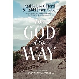 The God of the Way: A Journey into the Stories, People, and Faith That Changed the World Forever