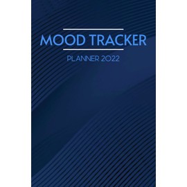 2022 Mood Tracker Planner: Weekly Habit Tracker Logbook, Mood Tracker Journal, Monthly Calendar Planner for adult