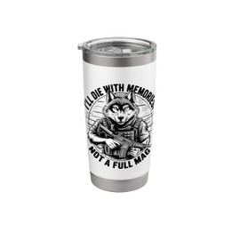 Wolf I'll Die With Memories Not A Full Mag Stainless Steel Insulated Tumbler