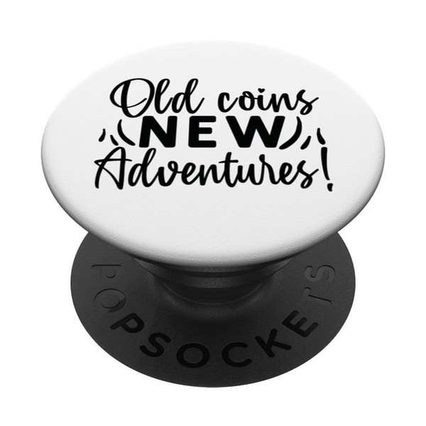 Old Coins, New Adventure for Coin Collector PopSockets Standard PopGrip