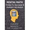 Mental Math: Tricks To Become A Human Calculator