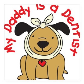 CafePress My Daddy is A Dentist Square Car Magnet 3 X 3 Square Car Magnet, Magnetic Bumper Display