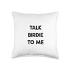 Talk Birdie To Me Throw Pillow