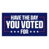 BAVAHA [7.5"x3.75"/3pcs] Have The Day You Voted for Bumper Sticker