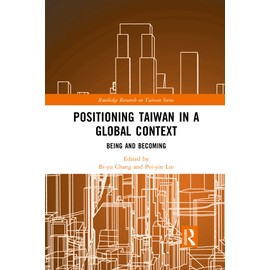 Positioning Taiwan in a Global Context: Being and Becoming