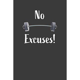 No Excuses!: Nice Notebook For Hardgainer