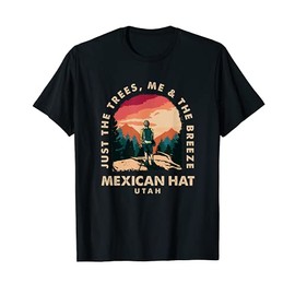 Just the Trees, Me & the Breeze Mexican Hat Hiking Utah T-Shirt