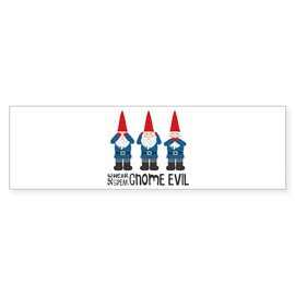CafePress Gnomes No Evil 10"x3" Rectangle Vinyl Bumper Sticker Car Decal