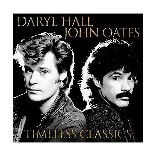 Timeless Classics by DARYL & JOHN OATES HALL [Vinyl]