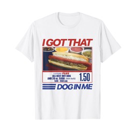 I Got That Dog In Me Funny Hotdog Combo Gifts For Men Women T-Shirt