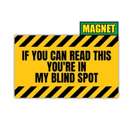 BAVAHA [7.5"x4.5"] If You Can Read This You're in My Blind Spot Bumper Magnet Funny Bumper Magnet for Adults Tailgate Tailgating Car Magnet Funny Warning Sign for Car Truck Vehicle Fridge