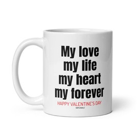 Gifts For Her For Valentines Day, My love life heart forever, White Coffee Mugs Tea Cup, Valentine present idea for him, wife, husband, girlfriend, boyfriend, couple, lovers, fiancee, fiance - C321_1