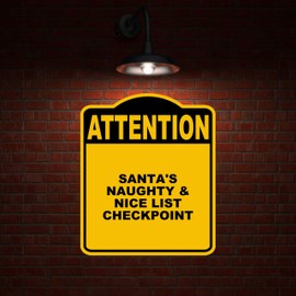 SANTA'S NAUGHTY & NICE LIST CHECKPOINT Attention Yellow Black Aluminum Composite Sign 8.5 x 10 inches