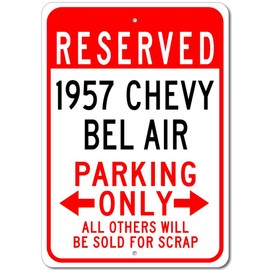 1957 57 Chevy Bel Air Reserved Parking Only All Others Will Be Sold For Scrap, Metal Parking Sign, Man Cave Wall Decor, Novelty Garage Sign - 12"x18"