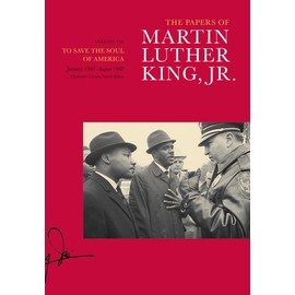 The Papers of Martin Luther King, Jr., Volume VII: To Save the Soul of America, January 1961âAugust 1962 (Volume 7) (Martin Luther King Papers)