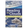 Reading the Clouds: How You Can Forecast the Weather