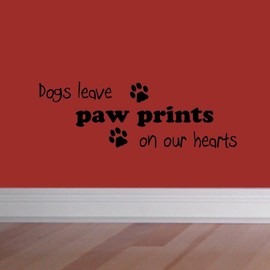 Dogs Leave Paw Prints on Our Hearts - Vinyl Lettering Pet Home Wall Art Quote Decal